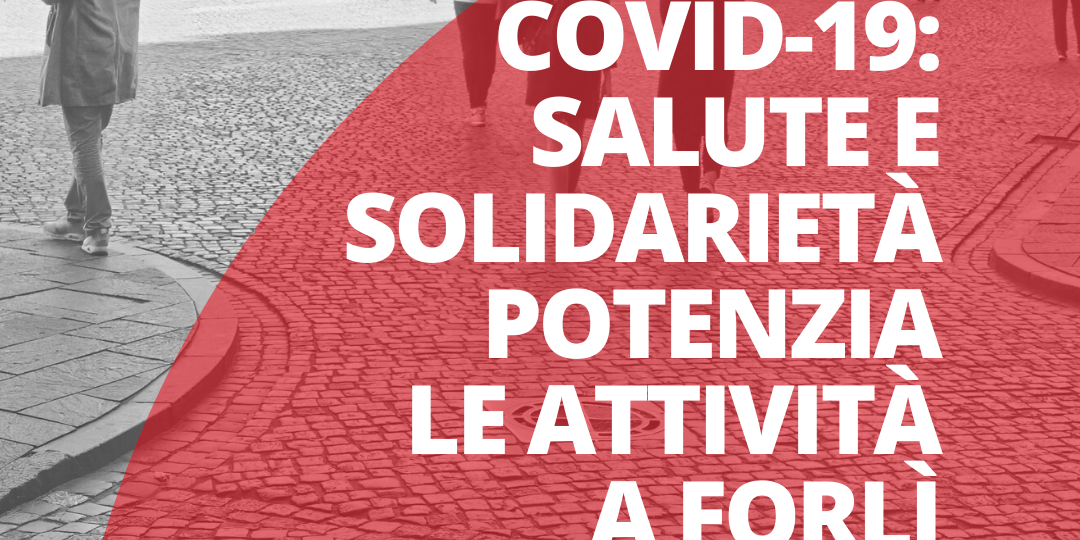 COVID-19: Salute e Solidarietà potenzia le attività a Forlì